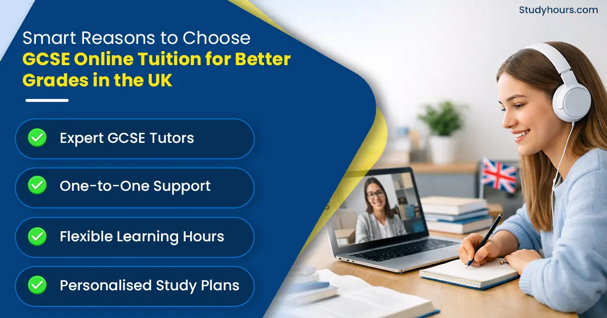 10 Smart Reasons to Choose GCSE Online Tuition for Better Grades in the UK