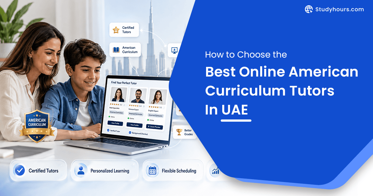 How To Choose The Best Online American Curriculum Tutors in UAE